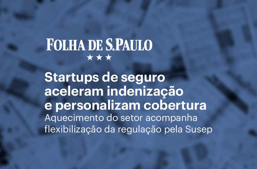 Startups de seguro aceleram indenização e personalizam cobertura