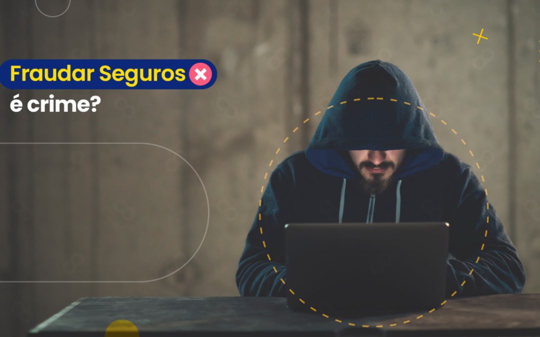 Fraude em Seguros – O que é?