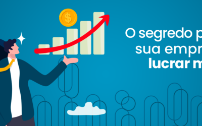 Como fazer sua empresa lucrar mais?