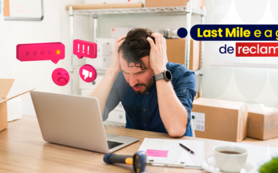 Como lidar com problemas e insatisfações durante o Last Mile, priorizando a resolução eficiente.