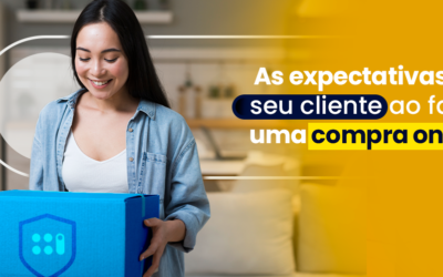 As expectativas do seu cliente ao fazer uma compra online