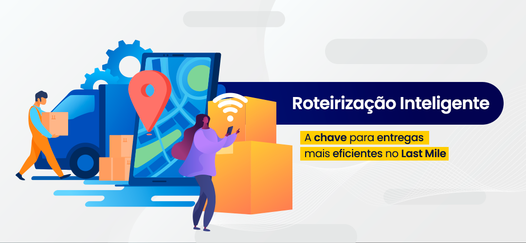 Roteirização Inteligente: A Chave para Entregas Mais Eficientes no Last Mile