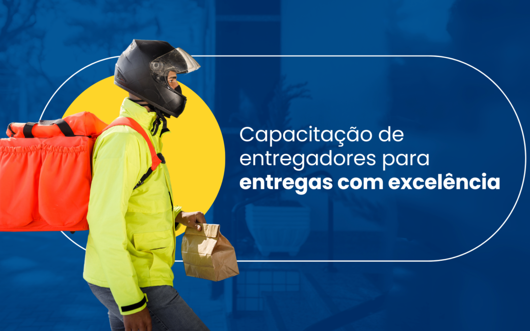 Capacitação de entregadores para entregas com excelência