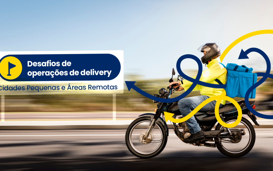 Desafios do Delivery em Cidades Pequenas e Áreas Remotas