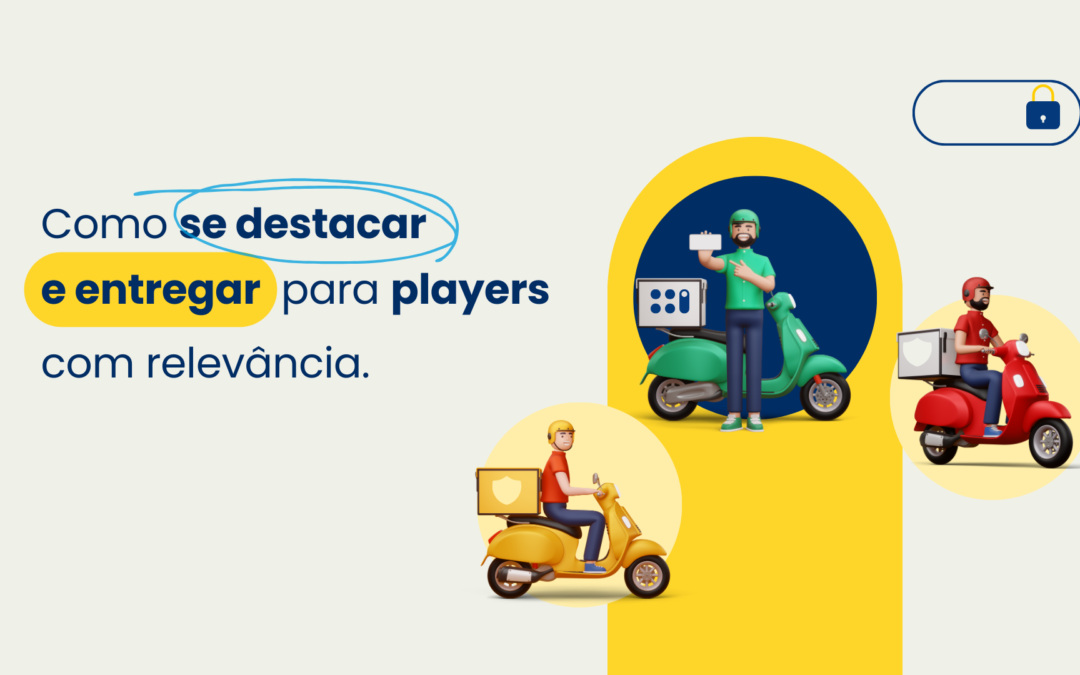 Como se destacar e entregar para players de relevancia