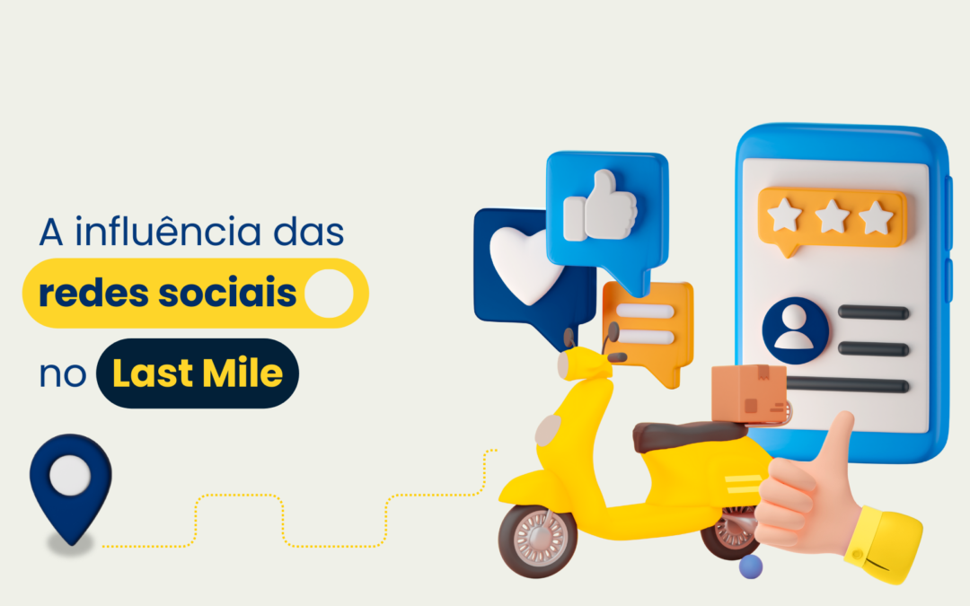 A Influência das Redes Sociais no Last Mile