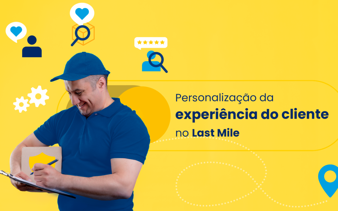 Personalização da experiencia do cliente no last Mile