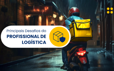 Os Principais Desafios dos Profissionais do Setor Logístico