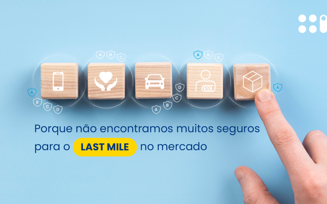 Porque não encontramos muitos seguros para o Last Mile no mercado